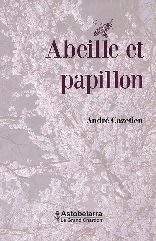 Abeille et papillon, poème d'André Cazetien, Astobelarra 2012
