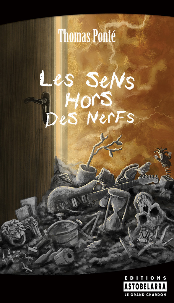 Les sens hors des nerfs, roman de Thomas Ponté, Astobelarra 2024