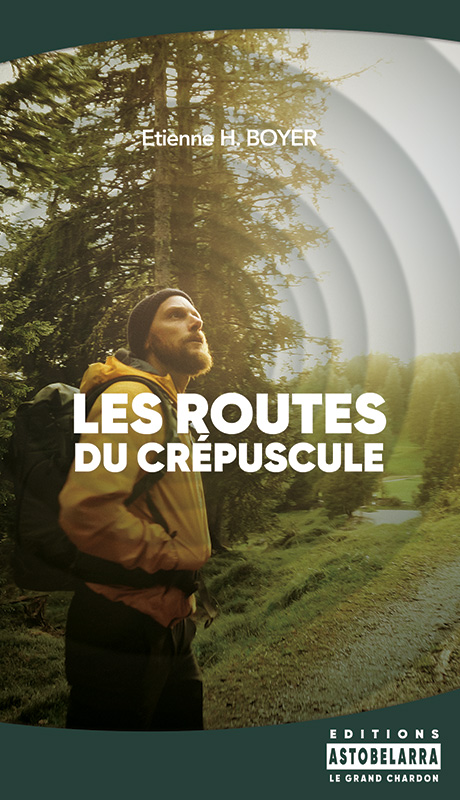 Les routes du crépuscule, roman d'Etienne H. Boyer, Astobelarra 2022