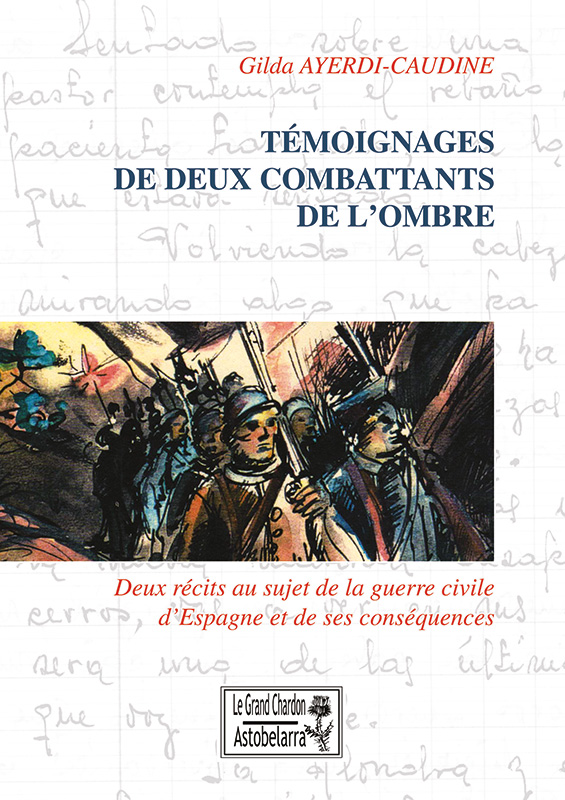 Témoignages de deux combattants de l'ombre, textes de Gilda Ayerdi, Astobelarra 2009